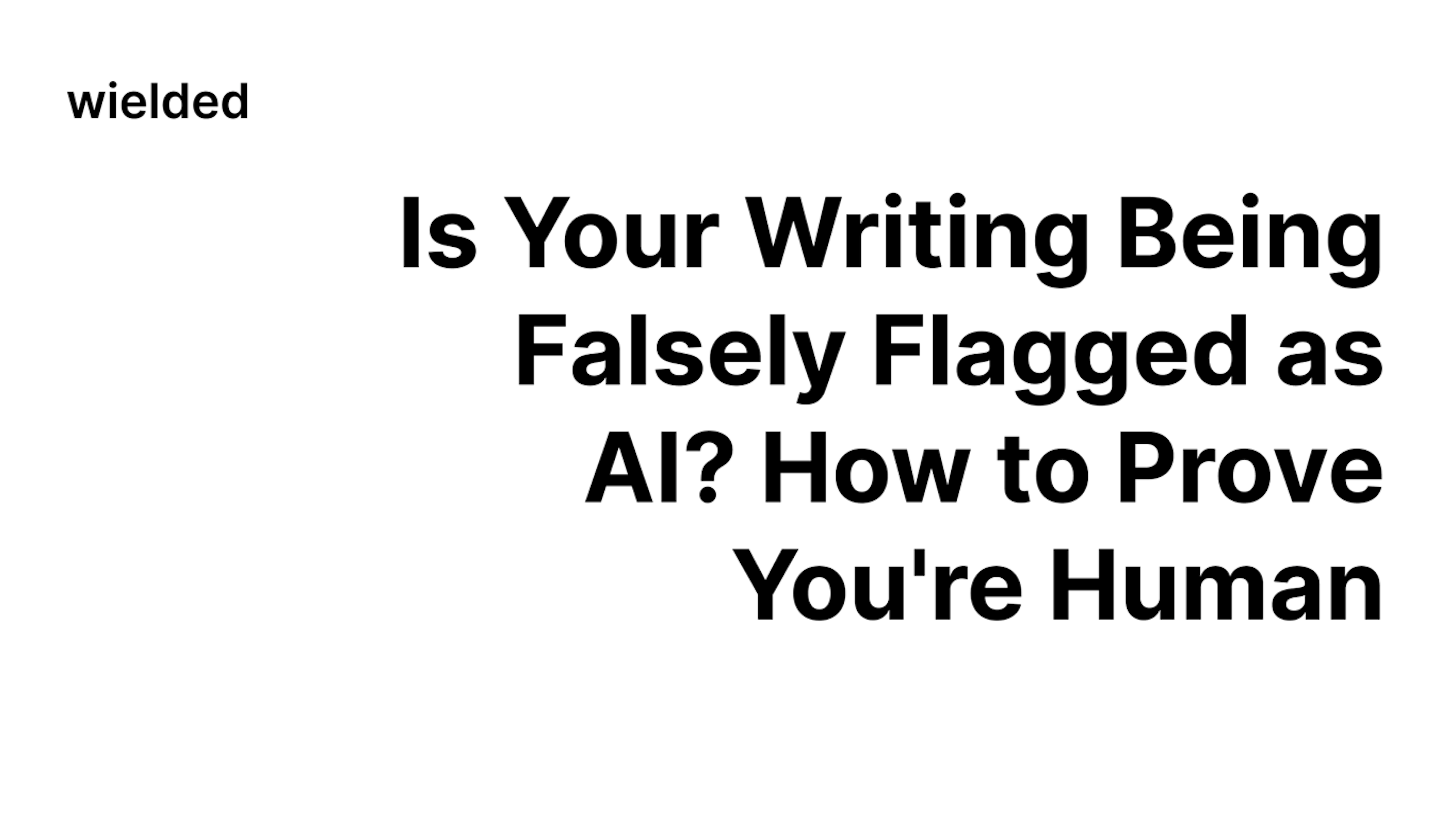 Is Your Writing Being Falsely Flagged as AI? How to Prove You're Human