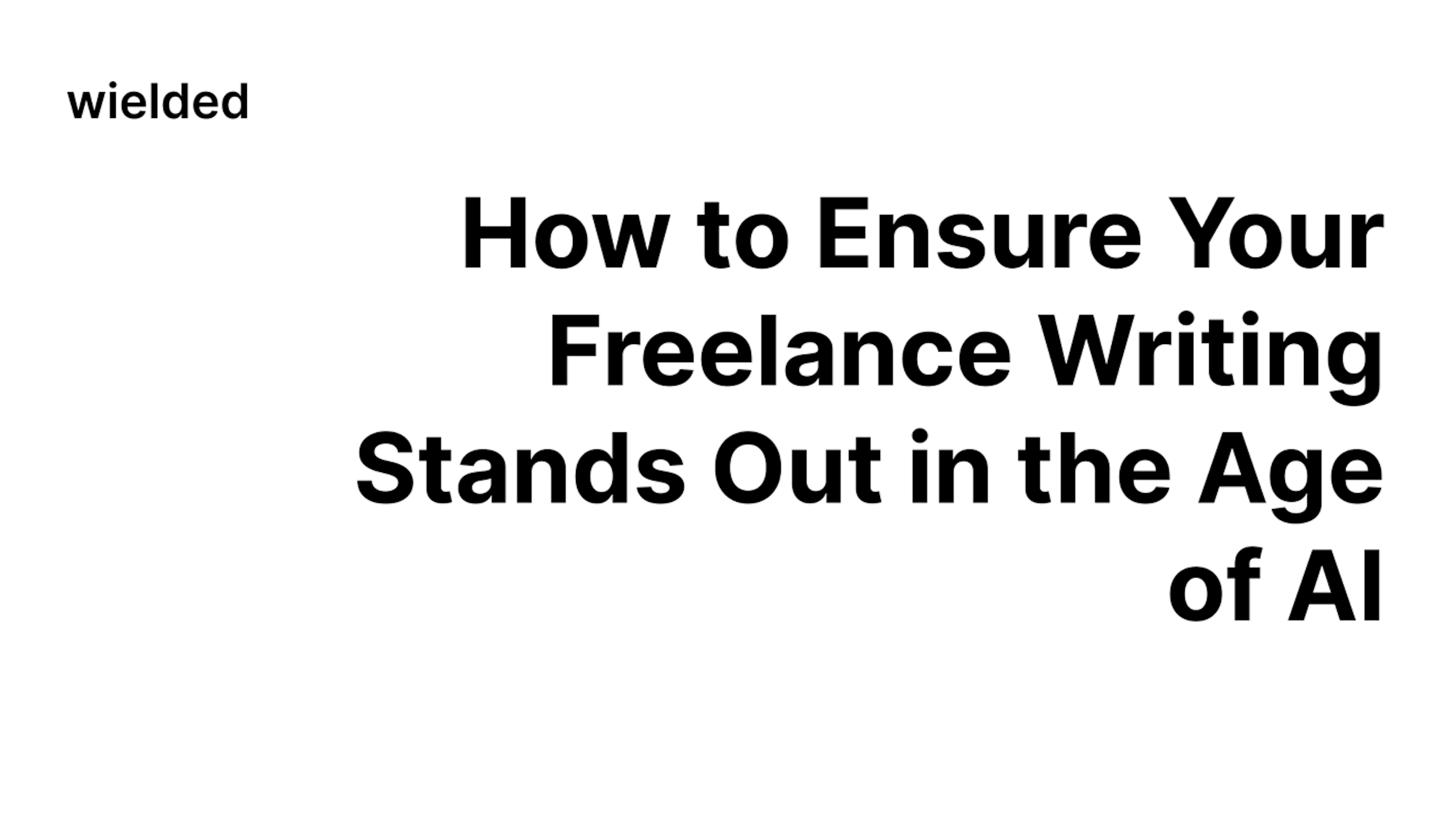 How to Ensure Your Freelance Writing Stands Out in the Age of AI