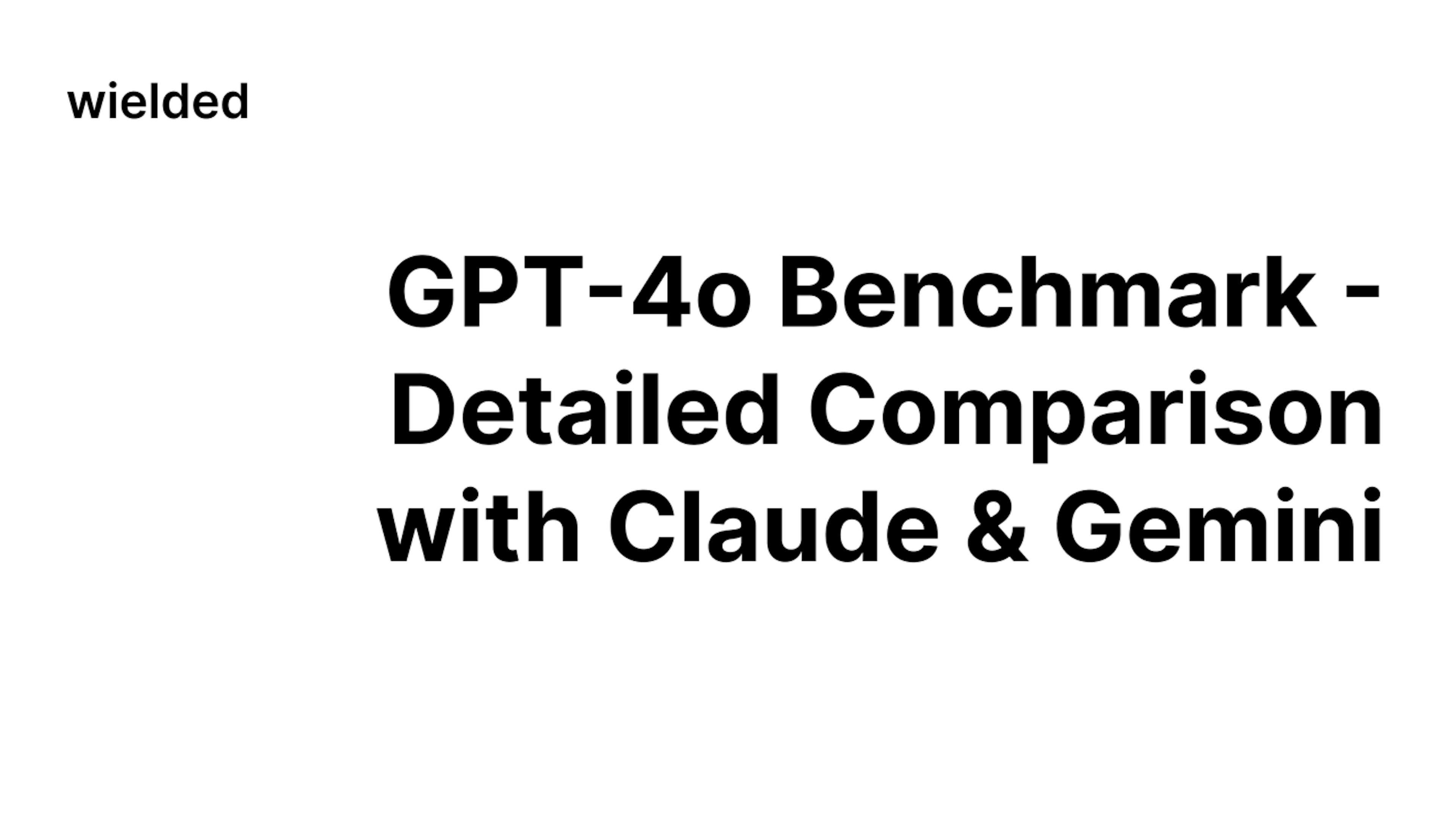 GPT-4o Benchmark - Detailed Comparison with Claude & Gemini